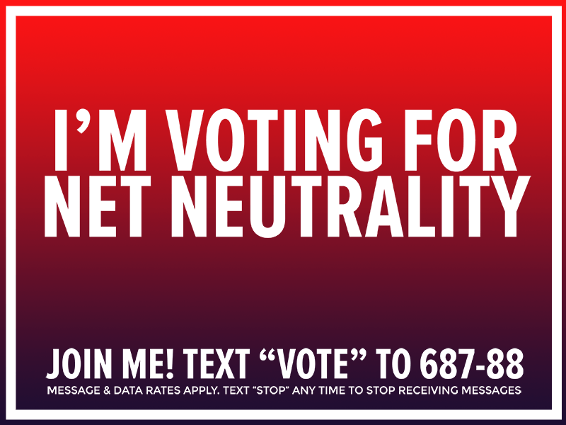 I'm voting for Net Neutrality - Lawn Sign